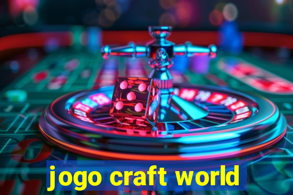 jogo craft world